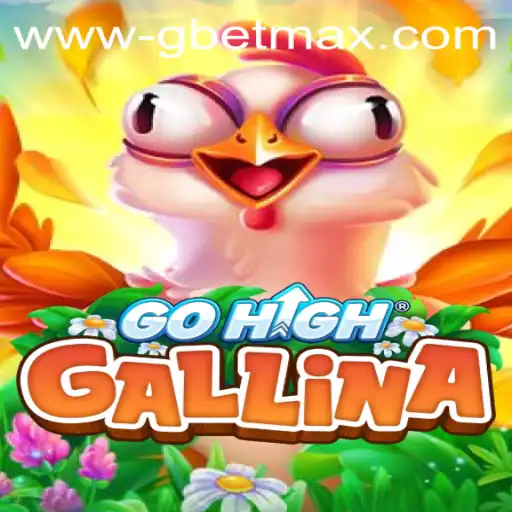 Exploring GoHighGallina: A New Era of Gaming with GBET MAX
