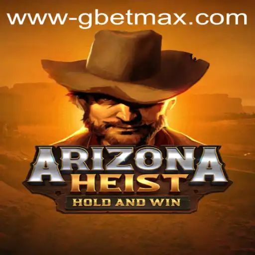Unveiling the Thrills of ArizonaHeist: A Gaming Adventure with GBET MAX