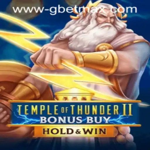 Exploring the Epic World of TempleofThunderIIBonusBuy and the GBET MAX Feature
