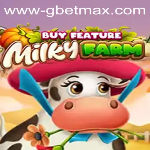 Exploring MilkyFarmBuyFeature: Dive into the Whimsical World of GBET MAX