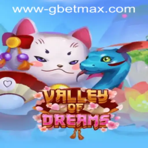 Discover the Enchanting World of ValleyofDreams with GBET MAX
